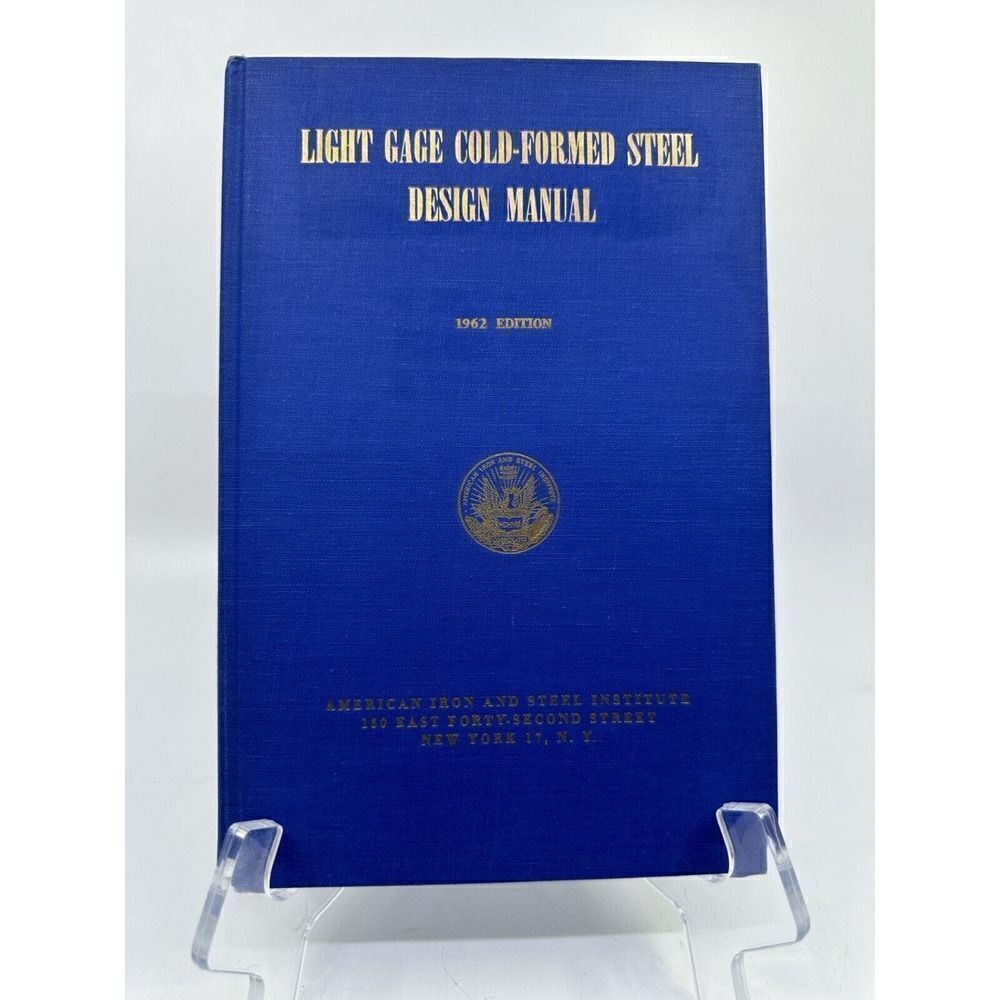 Light Gage Cold-formed Steel Design Manual:‎ 1962 Edition Hardcover Dust Cover